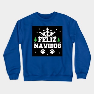 Feliz Navidog Crewneck Sweatshirt